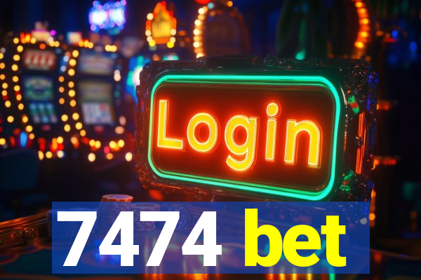 7474 bet